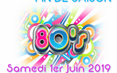 Spectacle fin de Saison 2019 « les Années 80’s »